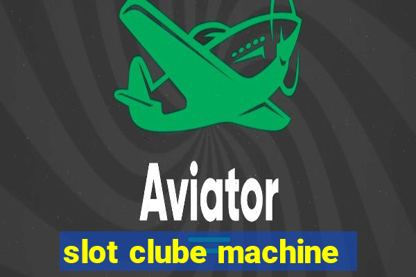 slot clube machine