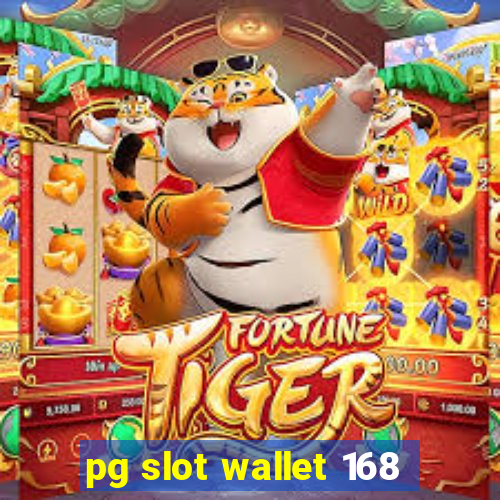 pg slot wallet 168