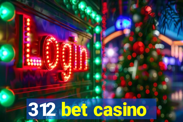 312 bet casino