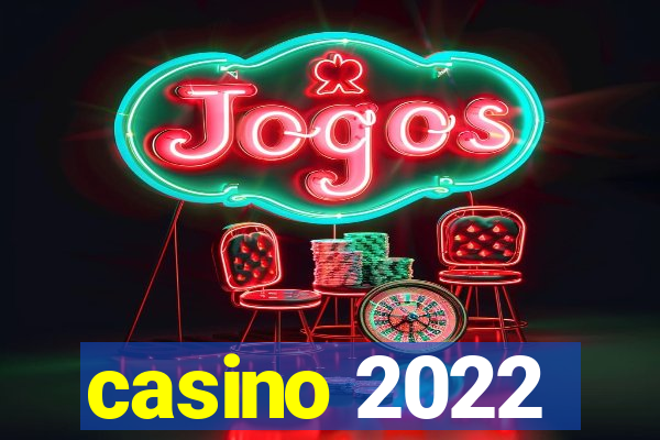 casino 2022