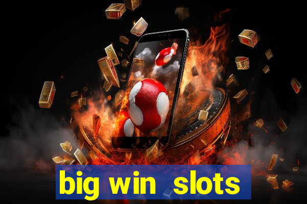 big win  slots