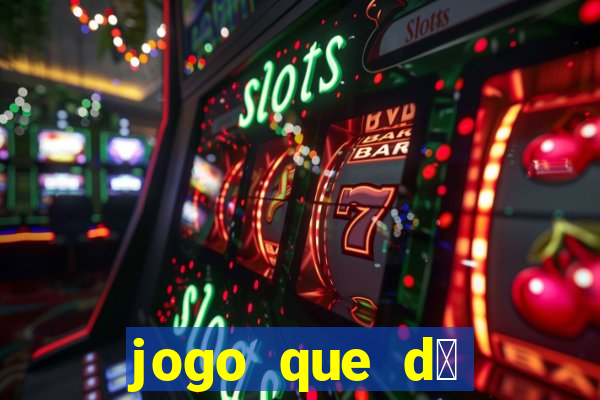 jogo que d谩 dinheiro sem depositar