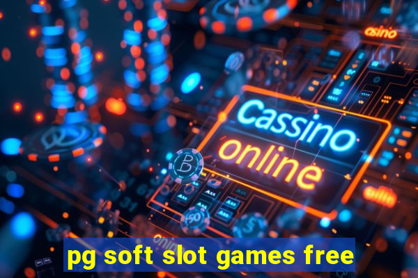 pg soft slot games free