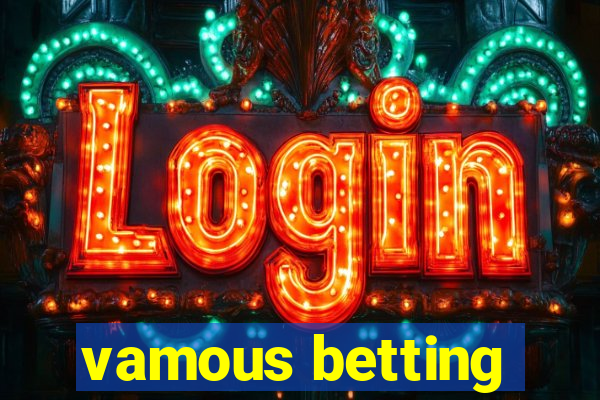 vamous betting