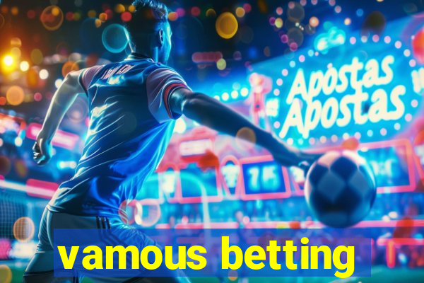 vamous betting