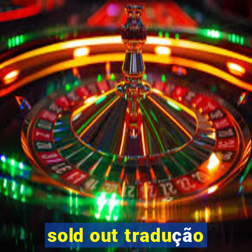 sold out tradução