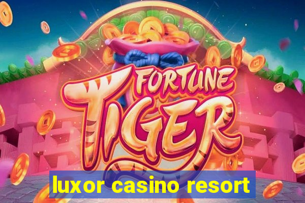 luxor casino resort