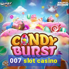 007 slot casino