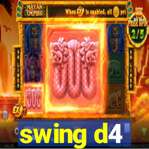 swing d4