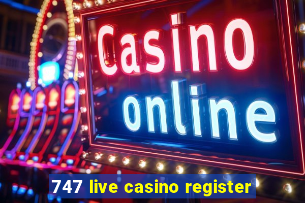 747 live casino register