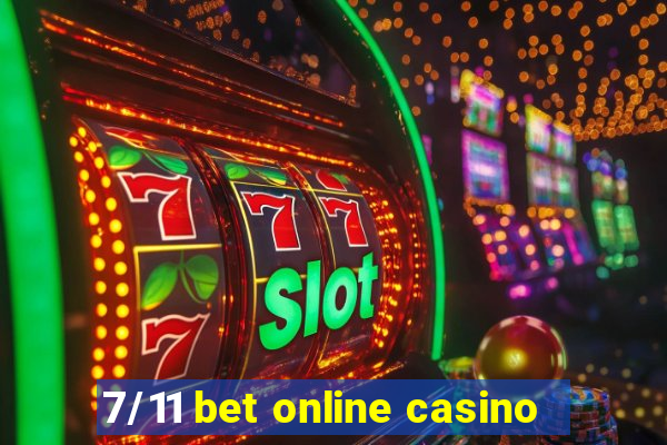 7/11 bet online casino