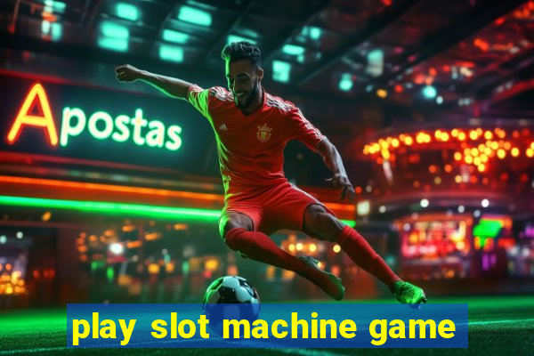 play slot machine game