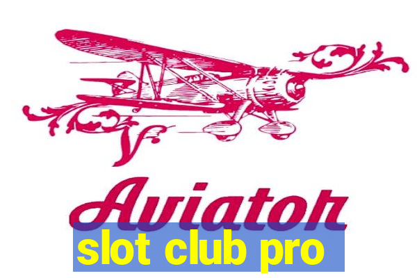 slot club pro