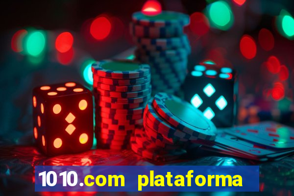 1010.com plataforma de jogos