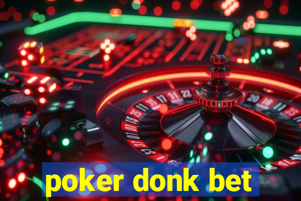 poker donk bet