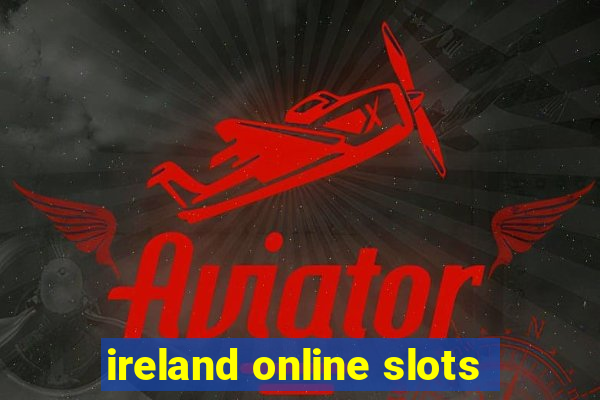 ireland online slots