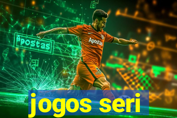 jogos seri