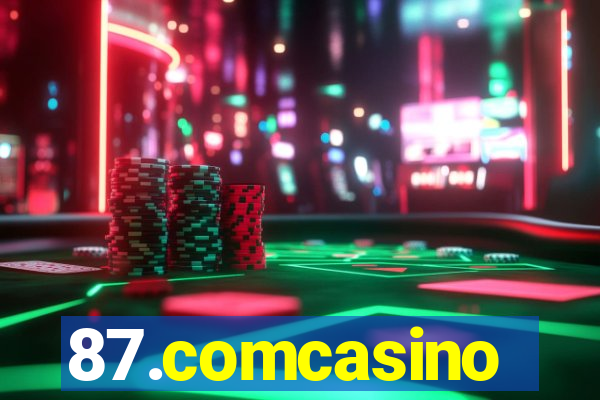 87.comcasino