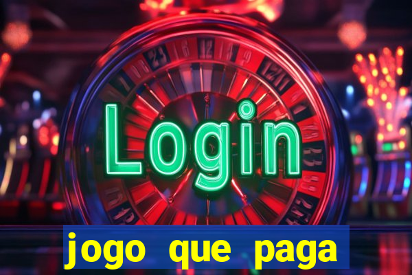 jogo que paga dinheiro na hora