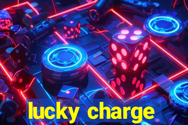 lucky charge