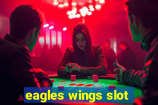 eagles wings slot