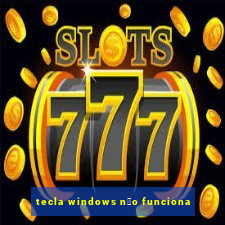 tecla windows n茫o funciona