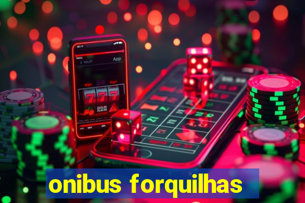 onibus forquilhas