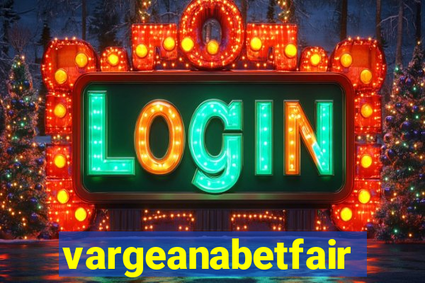 vargeanabetfair