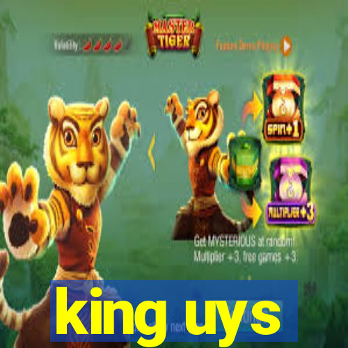 king uys