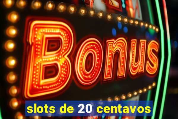 slots de 20 centavos