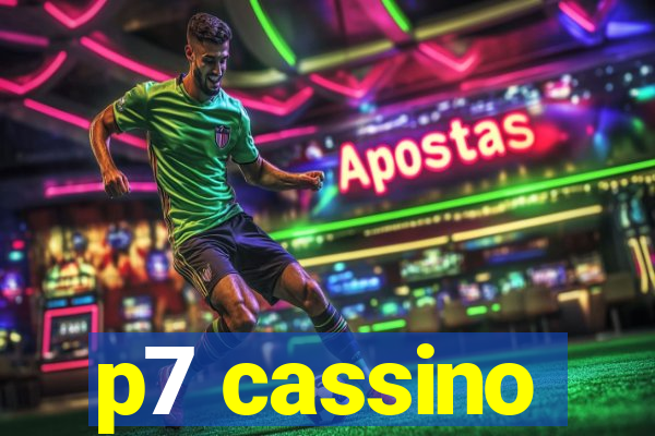 p7 cassino