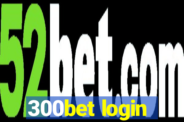 300bet login