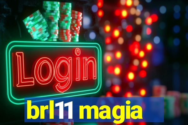 brl11 magia