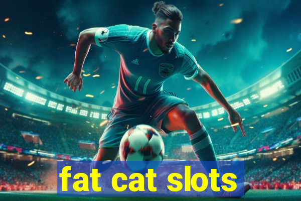 fat cat slots