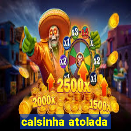 calsinha atolada