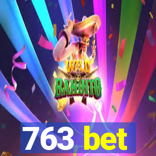 763 bet