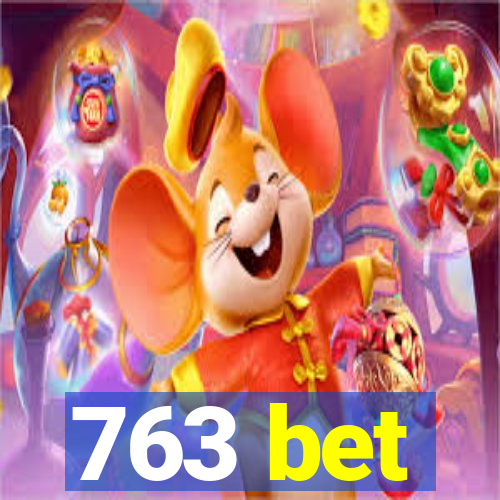 763 bet