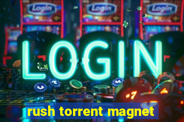 rush torrent magnet