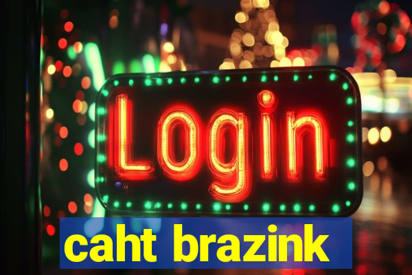 caht brazink