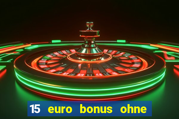 15 euro bonus ohne einzahlung casino 2022