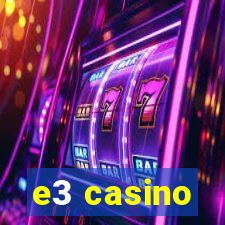 e3 casino