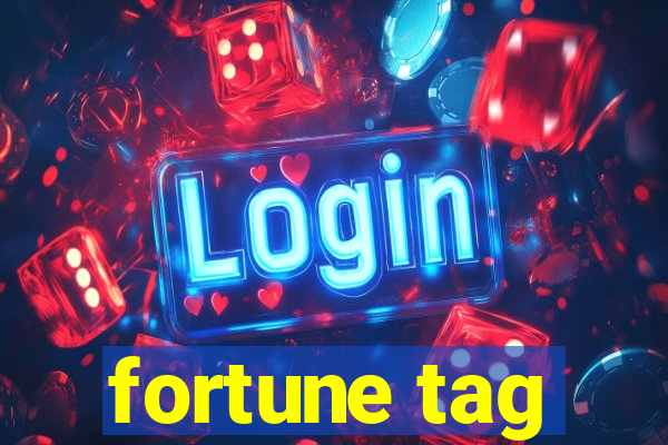 fortune tag