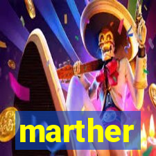 marther