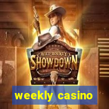 weekly casino