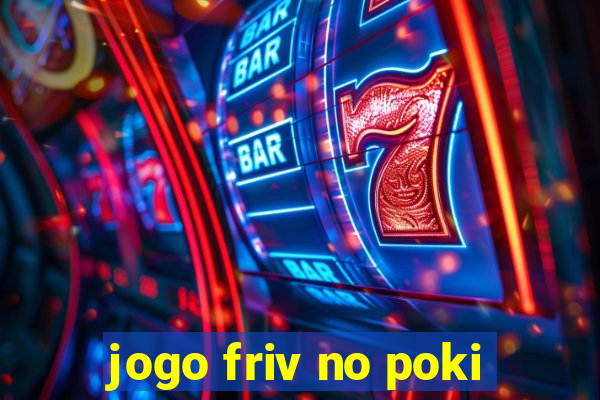 jogo friv no poki