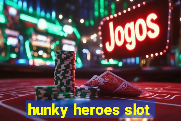 hunky heroes slot