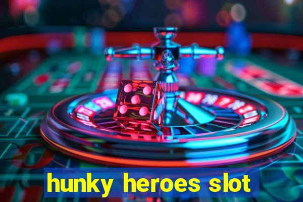 hunky heroes slot