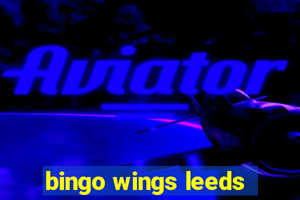 bingo wings leeds