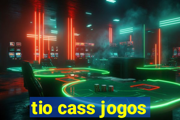 tio cass jogos