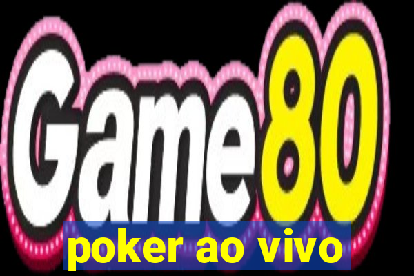 poker ao vivo